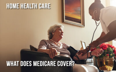Home Health Care – What Does Medicare Cover?